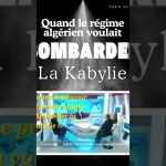 Le régime algérien menace la Kabylie de bombardements