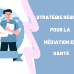 Stratégie régionale pour la médiation en santé