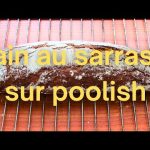 Pain au Sarrasin avec Préparation Poolish