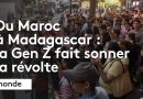 Révolte de la Gen Z : du Maroc à Madagascar