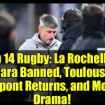 Top 14 Rugby : O'Gara suspendu, Dupont fait son retour !
