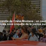 Incendie de Crans-Montana : un couple français sous enquête de la justice suisse