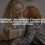 Chauffage : les conseils d’expert pour réduire sa facture sans sacrifier son confort cet hiver