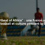 “Heartbeat of Africa” : une fusion unique de football et culture pendant la CAN