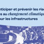 Préparer les infrastructures face au changement climatique : recommandations du Conseil économique social et environnemental