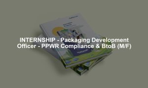 INTERNSHIP - Packaging Development Officer - PPWR Compliance & BtoB (M/F)