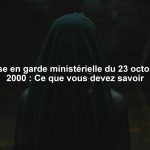 Mise en garde ministérielle du 23 octobre 2000 : Ce que vous devez savoir
