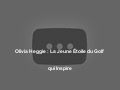 Olivia Heggie : La Jeune Étoile du Golf qui Inspire