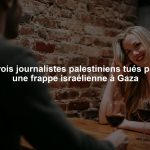 Trois journalistes palestiniens tués par une frappe israélienne à Gaza