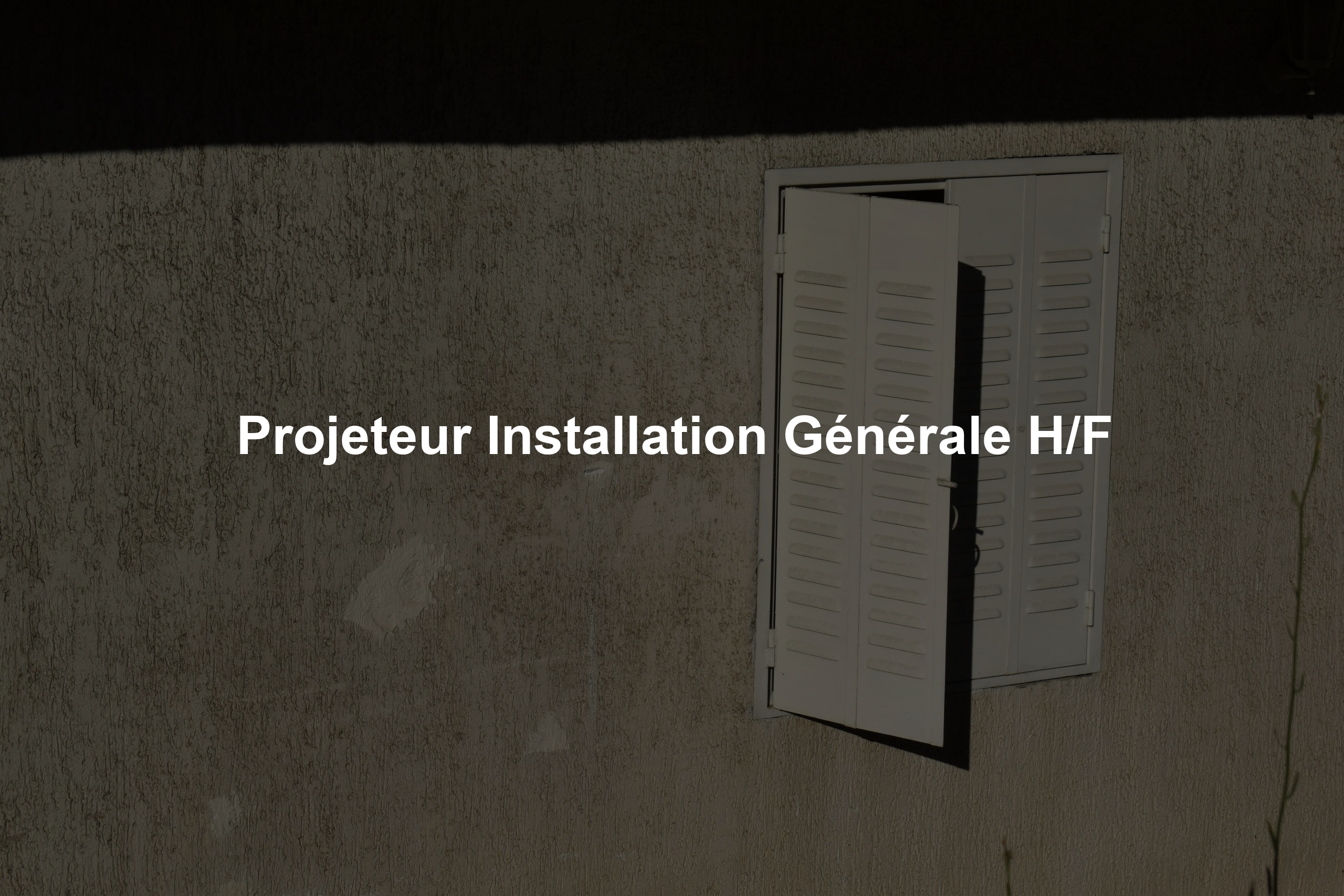 Projeteur Installation Générale H/F