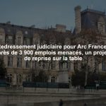 Redressement judiciaire pour Arc France : près de 3 900 emplois menacés, un projet de reprise sur la table