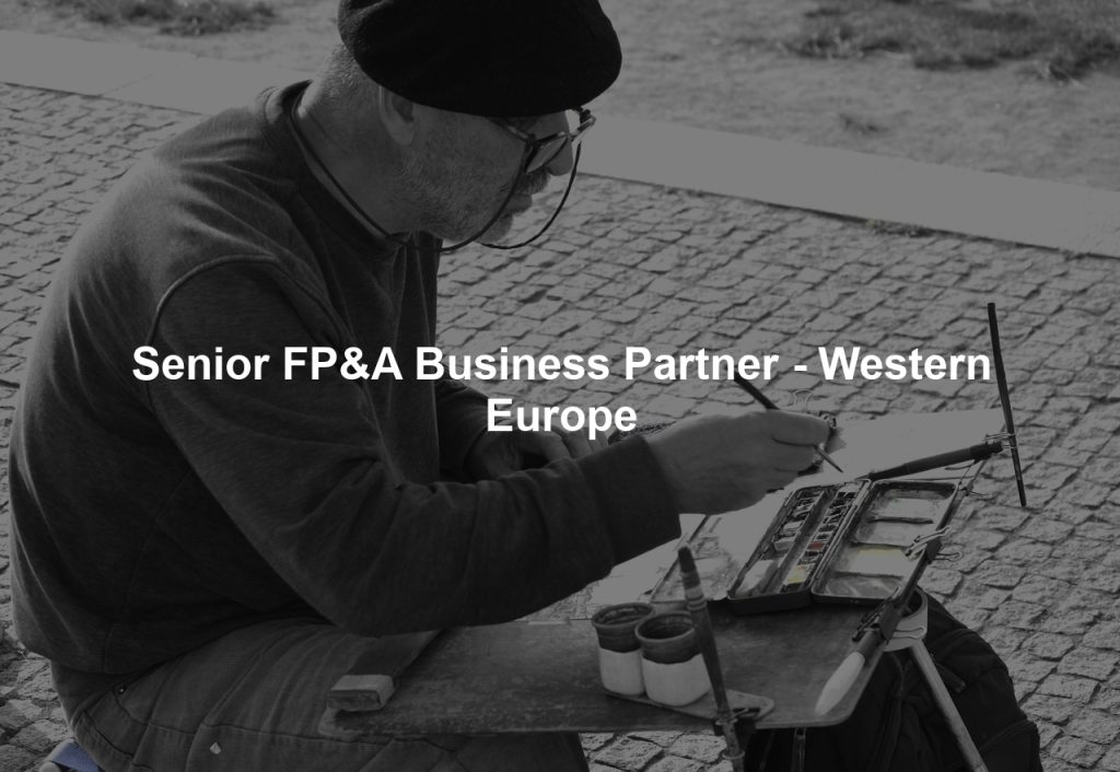 Senior FP&A Business Partner - Western Europe