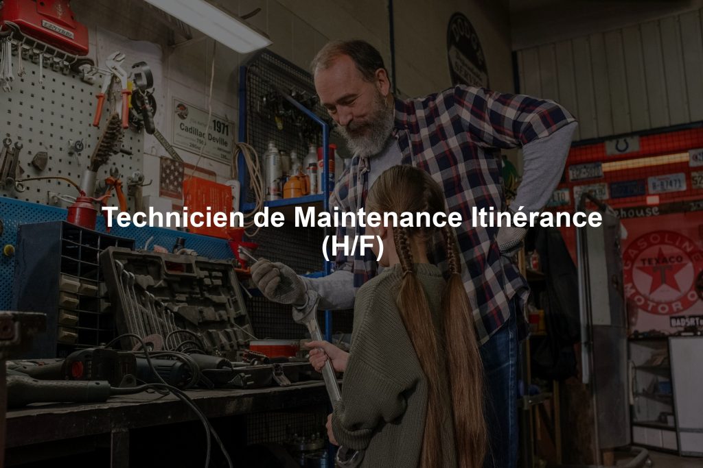 Technicien de Maintenance Itinérance (H/F)