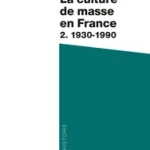 La culture de masse en France : enjeux et évolutions contemporaines