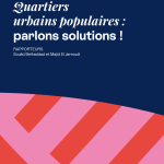 Quartiers urbains populaires : explorons des solutions concrètes avec le Conseil économique social et environnemental