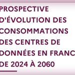 Évolution des consommations des data centers de 2024 à 2060 : analyse prospective