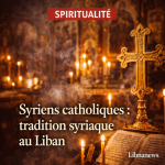 Les Syriens catholiques du Liban : préservation d'une tradition syriaque en lien avec Rome