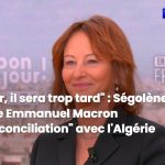 Relations France-Algérie : Ségolène Royal déclare 'Tout est rompu'