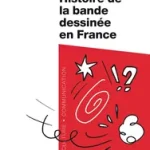 L'évolution de la bande dessinée en France : un parcours riche et diversifié