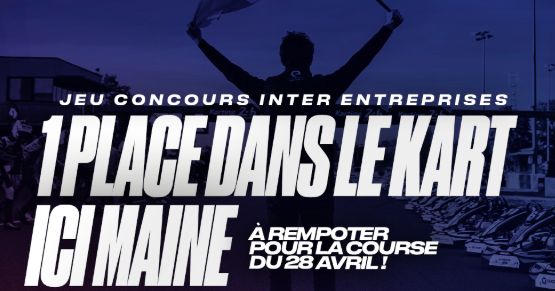 Participez au jeu concours pour gagner votre place au Kart ICI Maine !