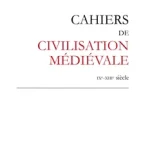 Cahiers de civilisation médiévale 2026/1 : Exploration des enjeux historiques et culturels