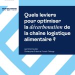 Optimiser la décarbonation de la chaîne logistique alimentaire : leviers à explorer