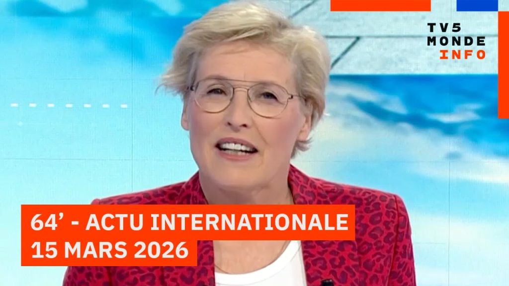 64' : Actu internationale du 15 mars 2026 - TV5MONDE