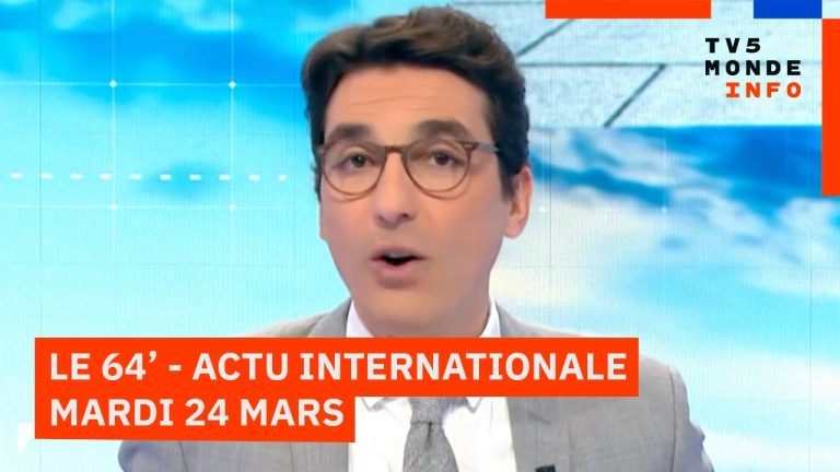 64' : Actu internationale du 24 mars 2026 - TV5MONDE
