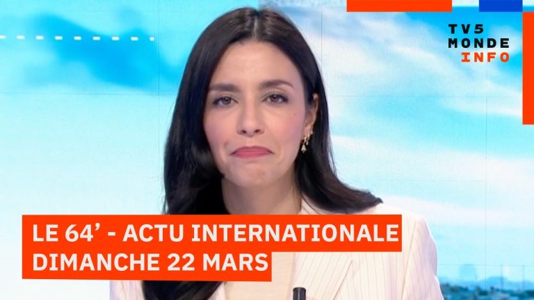 64' : Actu internationale du dimanche 22 mars 2026 - TV5MONDE