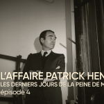 13h15 le dimanche : Patrick Henry et les derniers jours de la peine de mort - Épisode 4