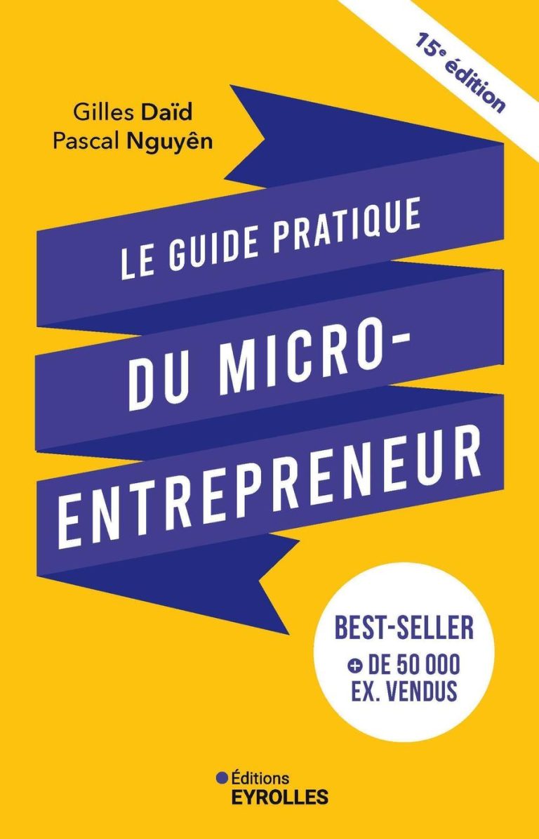 Guide pratique du micro-entrepreneur par Gilles Daïd et Pascal - Librairie Eyrolles