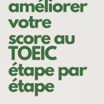 TOEIC : Améliorez votre score avec ces étapes pratiques - Blog Albert Learning