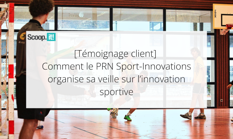 PRN Sport-Innovations : Organisation de la veille sur l'innovation sportive - Blog Scoop.it France