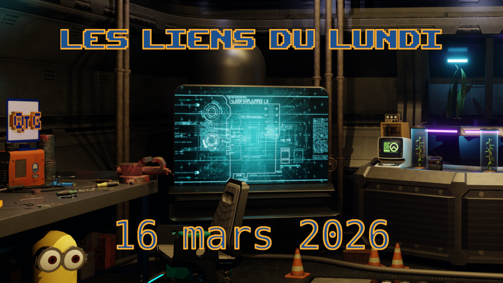Liens du Lundi 16 mars 2026 🔗 : Découvre ce que tu GEEKes !