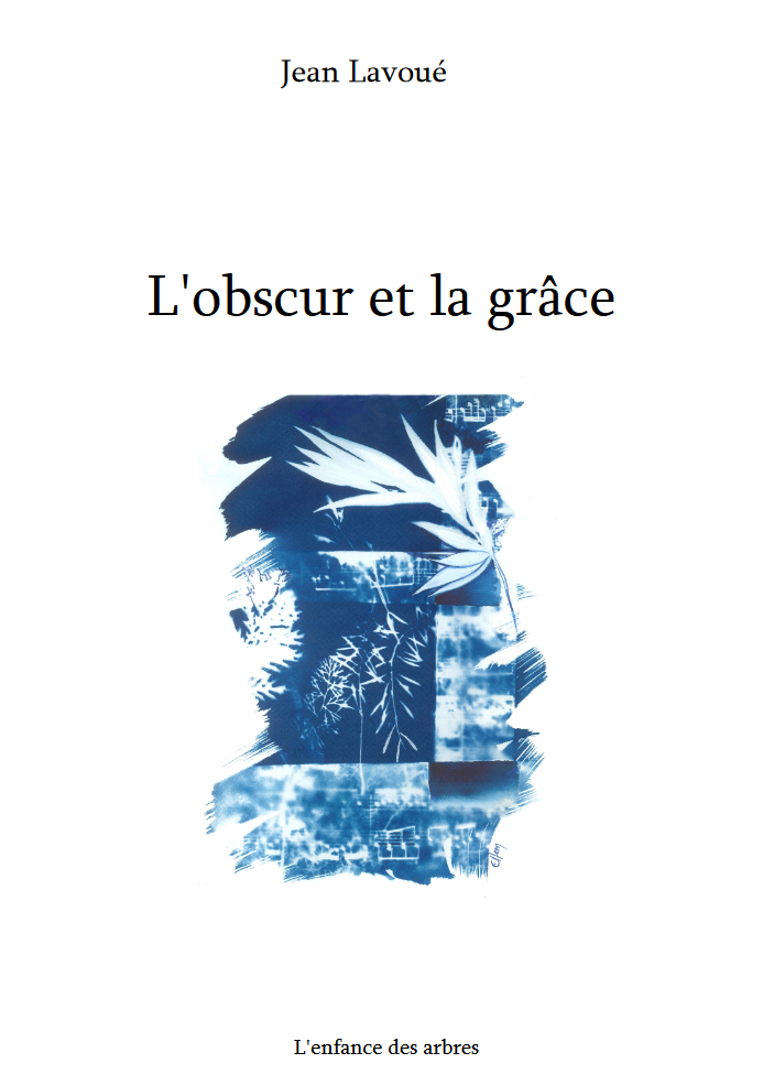 Jean Lavoué : « L’obscur et la grâce »