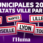 Municipales 2026 : résultats détaillés ville par ville du 1ᵉʳ tour (Vidéo) - L'Humanité