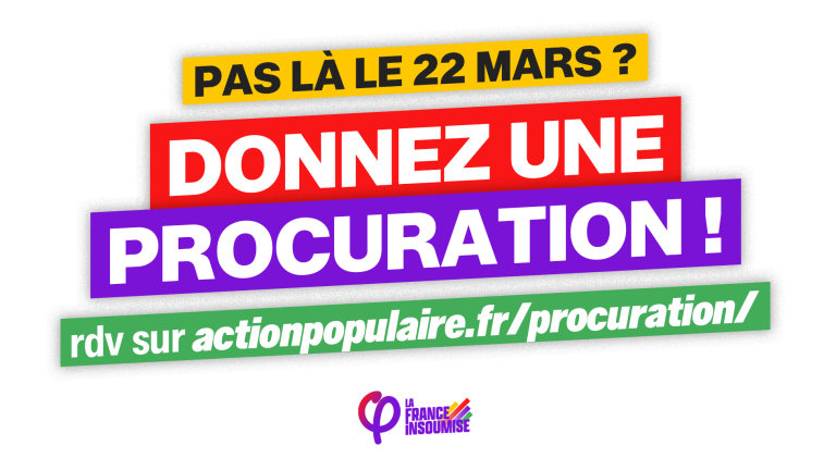 Municipales : donnez une procuration pour voter si vous êtes absent le 22 mars - La France insoumise