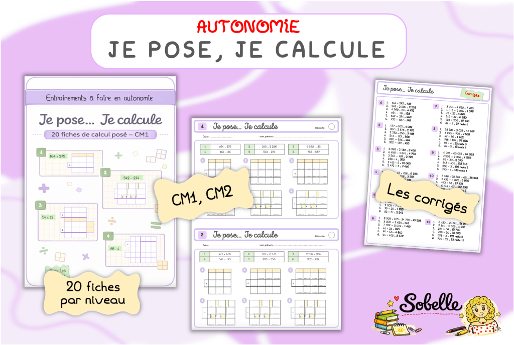 20 fiches de calcul posé pour CM1 et CM2 - Je pose… Je calcule - La trousse de Sobelle