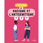 Avis livre C’est quoi le racisme et l’antisémitisme ?