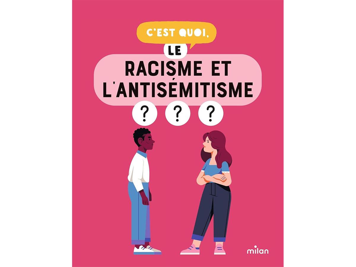 Avis livre C’est quoi le racisme et l’antisémitisme ?