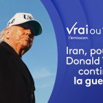 Iran : les raisons de la persistance de Donald Trump dans le conflit