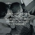 PMA gratuite en France : pourquoi ces femmes fuient vers des régimes extrêmes et leurs absurdités ?