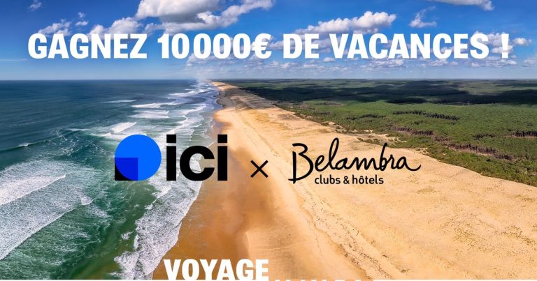 Gagnez 10.000 euros de vacances avec ICI et Belambra Clubs : concours ouvert jusqu&rsquo;au 30 novembre.