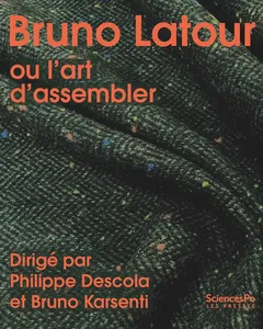 Bruno Latour : l&rsquo;assemblage des savoirs scientifiques au cœur des débats environnementaux en France.
