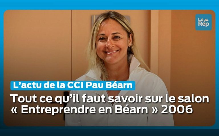 CCI Pau Béarn : cinq choses à savoir sur le salon « Entreprendre en Béarn » destiné aux créateurs ou repreneurs d’entreprise