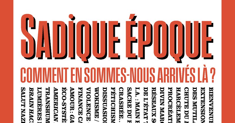 Sadique époque. Comment en sommes-nous arrivés là ?