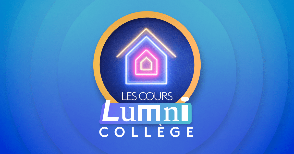 Les cours Lumni - Collège
