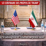 Entre Washington et Téhéran : les dirigeants conservateurs préfèrent le chaos aux solutions !