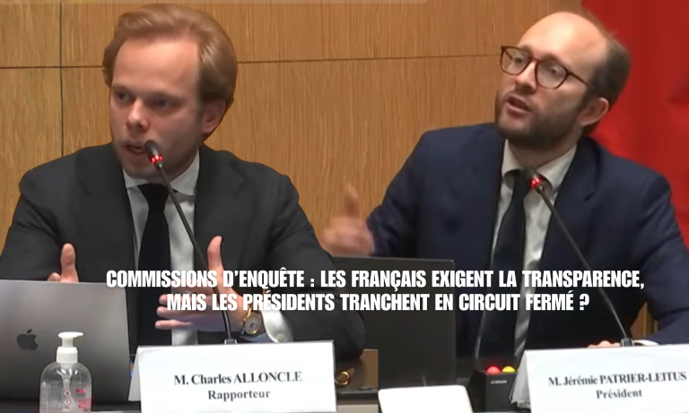 Commissions d'enquête : les Français réclament la vérité, mais les dirigeants conservateurs préfèrent le secret !