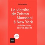 Quand New York inspire la gauche : Zohran Mamdani, miroir des absurdités des villes RN et des conservateurs